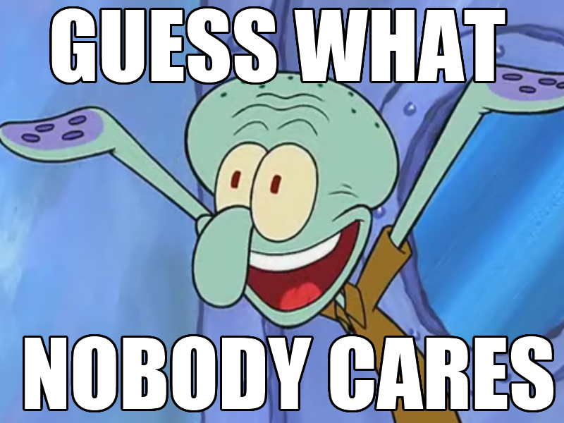 squidward-memes-nobody-cares.png